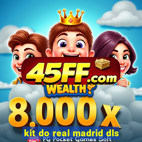 kit do real madrid dls